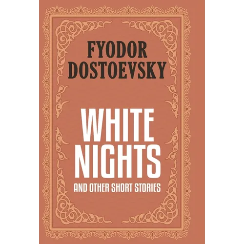 White Nights and Other Short Stories (Case Laminate Deluxe Hardbound Edition with Dust Jacket) - Hardcover