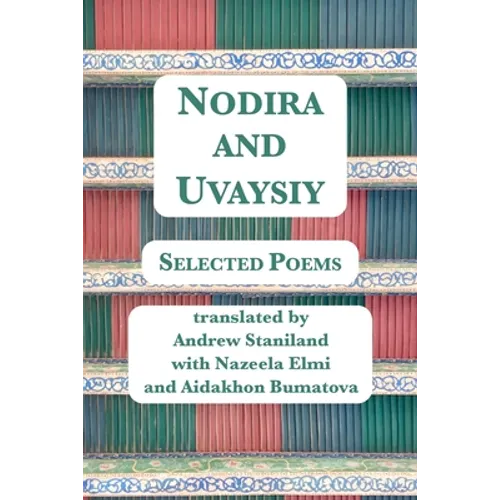 Nodira And Uvaysiy: Selected Poems - Paperback