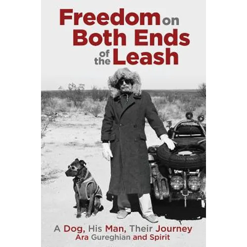 Freedom on Both Ends of the Leash: A Dog, His Man, Their Journey - Paperback