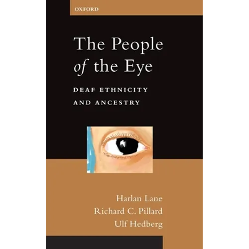 The People of the Eye: Deaf Ethnicity and Ancestry - Hardcover