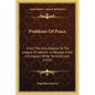 Problems Of Peace: From The Holy Alliance To The League Of Nations; A Message From A European Writer To Americans (1919) - Paperback