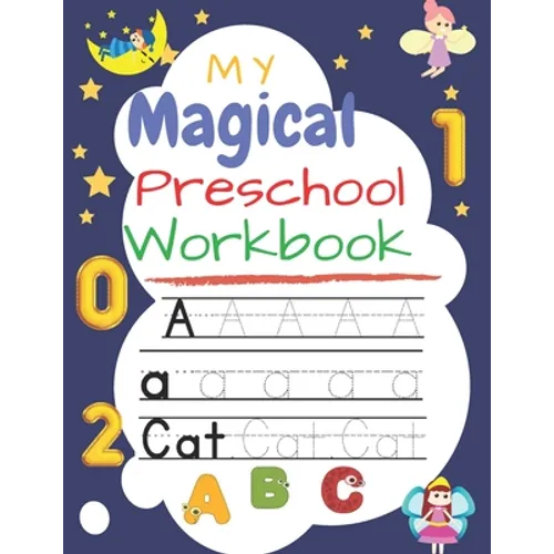 My Magical Preschool Workbook: Handwriting Practice, Tracing Letters & Numbers and coloring workbook for Preschool, Kindergarten, and Kids Ages 3-5 s - Paperback