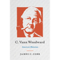 C. Vann Woodward: America's Historian - Paperback