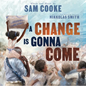 A Change Is Gonna Come - Hardcover