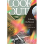 Look Out: The Delight and Danger of Taking the Long View - Hardcover