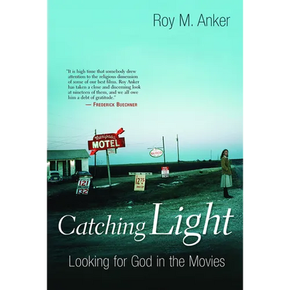 Catching Light: Looking for God in the Movies - Paperback