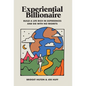 Experiential Billionaire: Build a Life Rich in Experiences and Die With No Regrets - Hardcover