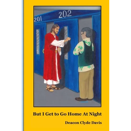 But I Get to Go Home at Night: Experiences of a Catholic Prison Chaplain - Paperback