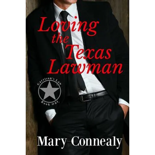 Loving the Texas Lawman: A Texas Lawman Romantic Suspense (Garrison's Law Book 1) - Paperback