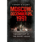 Moscow, December 25, 1991: The Last Day of the Soviet Union - Paperback