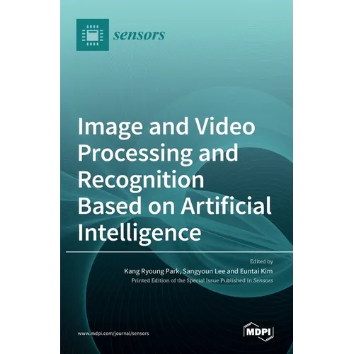 Image and Video Processing and Recognition Based on Artificial Intelligence - Hardcover