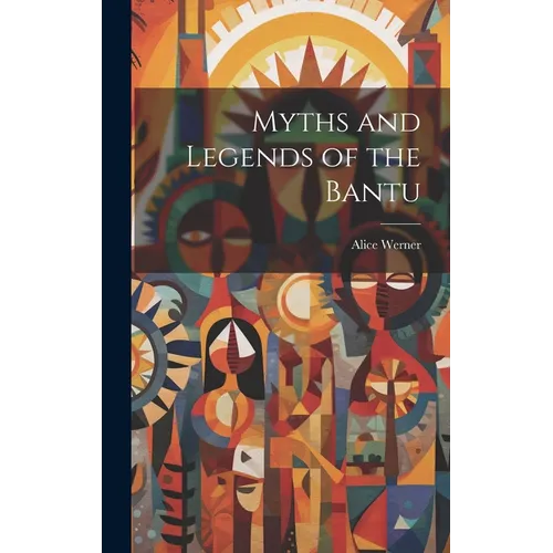 Myths and Legends of the Bantu - Hardcover