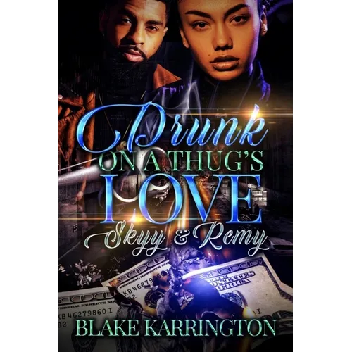 Drunk On A Thug's Love: Skyy & Remy - Paperback