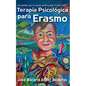 Terapia psicologica para Erasmo: Una historia de claustrofobia humana - Paperback