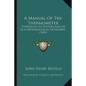 A Manual Of The Thermometer: Containing Its History And Use As A Meteorological Instrument (1850) - Paperback