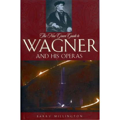 The New Grove Guide to Wagner and His Operas - Paperback
