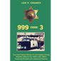 999 code 3: True and Factual Stories of Los Angeles County Sheriff's Office in the 1950's and 1960's Featuring Norwalk and Lakewood Stations - Paperback
