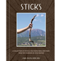 Sticks: A Collection of Sticks & the People Who Love Them, from the Founders of Stick Nation - Hardcover