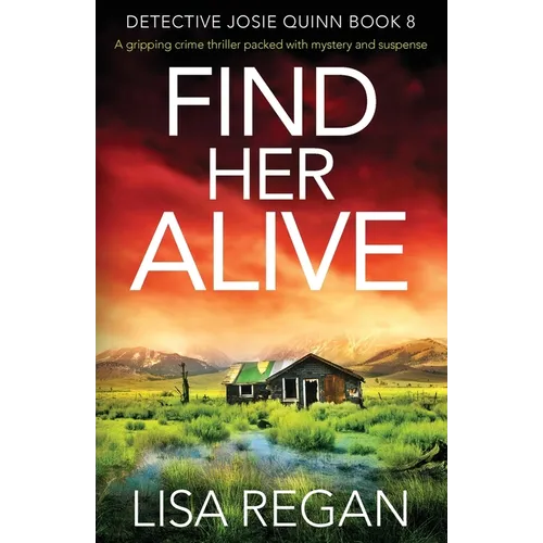 Find Her Alive: A gripping crime thriller packed with mystery and suspense - Paperback