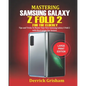 Mastering Samsung Galaxy Z FOLD 2 For the Elderly: Tips and Tricks to Master your New Samsung Galaxy Z Fold 2 with illustrations for Seniors - Paperback