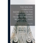 The Sincere Christian Instructed In The Faith Of Christ From The Written Word [by G. Hay] - Hardcover