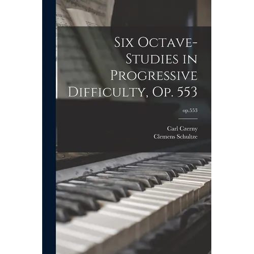 Six Octave-studies in Progressive Difficulty, Op. 553; op.553 - Paperback