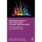 Research Impact and the Early Career Researcher: Lived Experiences, New Perspectives - Paperback