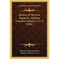 History Of The First Regiment, Alabama Volunteer Infantry, C. S. A (1904) - Paperback