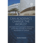 Can Academics Change the World?: An Israeli Anthropologist's Testimony on the Rise and Fall of a Protest Movement on Campus - Paperback