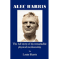 Alec Harris- The Full Story of His Remarkble Physical Mediumship - Paperback