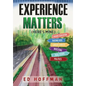 Experience Matters: (Here's Mine) - Hardcover