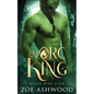 Her Orc King: A Monster Fantasy Romance - Paperback