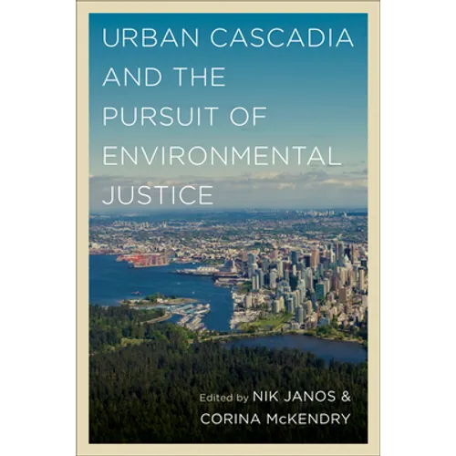 Urban Cascadia and the Pursuit of Environmental Justice - Paperback