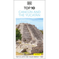 DK Top 10 Cancún and the Yucatán: Top 10 Lists for Your Perfect Trip, Plus an All-Weather Folded Map - Paperback