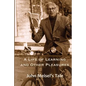 A Life of Learning and Other Pleasures: John Meisel's Tale - Paperback