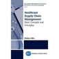 Healthcare Supply Chain Management: Basic Concepts and Principles - Hardcover