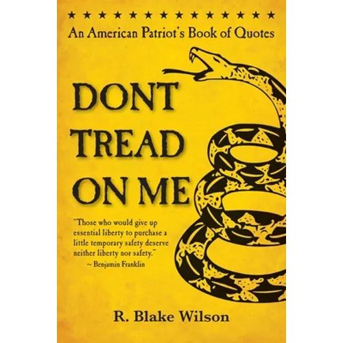 Don't Tread On Me: An American Patriot's Book of Quotes - Paperback