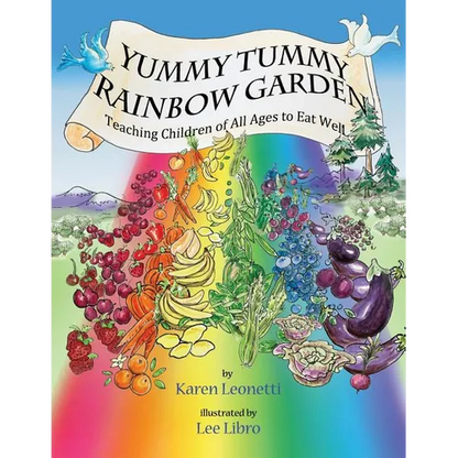 Yummy Tummy Rainbow Garden: Teaching Children of All Ages to Eat Well - Paperback