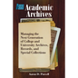 Academic Archives:: Managing the Next Generation of College and University Archives, Records, and Special Collections - Paperback