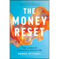 The Money Reset: Take Control of Your Money and Your Life - Paperback