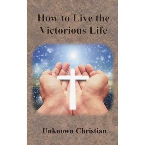 How to Live the Victorious Life - Hardcover