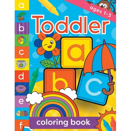 Toddler Coloring Book Ages 1-3: Fun, first alphabet abc preschool activity workbook, kindergarten, early learning, letter tracing - Paperback