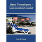 Used Timeshares: A Guide to Buying, Using, Exchanging, Renting, and Disposing of Timeshares - Hardcover