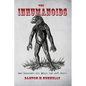 The Inhumanoids: Real Encounters with Beings that can't Exist! - Paperback