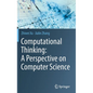 Computational Thinking: A Perspective on Computer Science - Hardcover