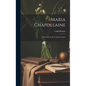 Maria Chapdelaine: A Tale of the Lake St. John Country - Hardcover
