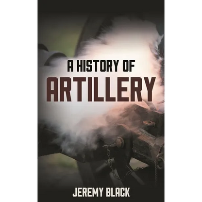 A History of Artillery - Paperback