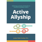 Active Allyship: Embracing a practice of inclusion to transform workplace culture - Hardcover