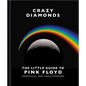 Crazy Diamonds: The Little Guide to Pink Floyd - Hardcover