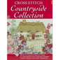 Cross Stitch Countryside Collection: 30 Timeless Designs from Claire Crompton, Caroline Palmer, Lesley Teare and Carol Thornton - Paperback